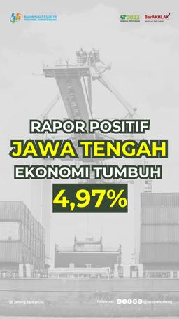 RAPOR POSITIF JAWA TENGAH EKONOMI TUMBUH 4,97%