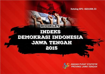 Booklet Indonesian Democracy Index (IDI) in Jawa Tengah 2015