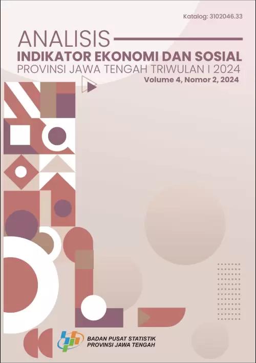 Analisis Indikator Ekonomi dan Sosial Provinsi Jawa Tengah Triwulan I-2024