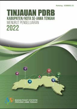 The Review Of GRDP Of Regencies/Municipalities In Jawa Tengah Province By Expenditure 2022