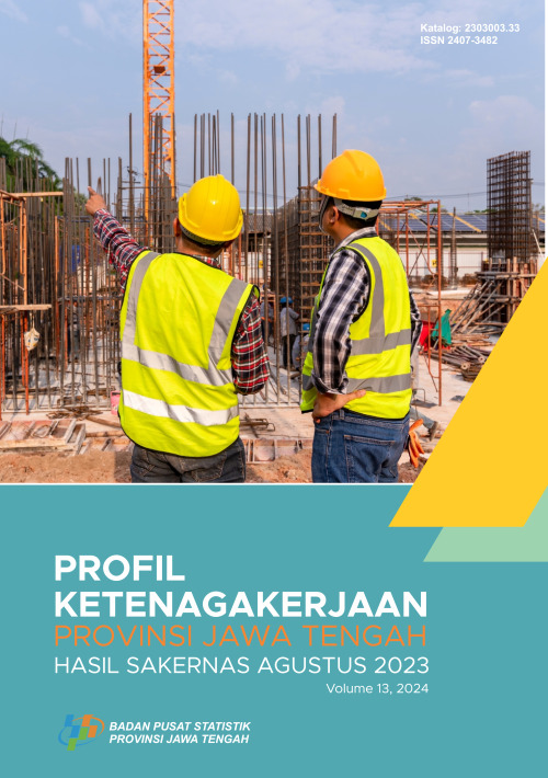Profil Ketenagakerjaan Provinsi Jawa Tengah Hasil Sakernas Agustus 2023